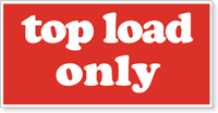 Top Load Only Label