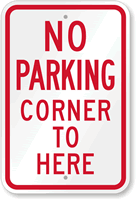 No Parking  Corner To Here Sign