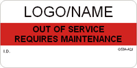 Custom Out of Service   Requires Maintenance Label