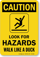 Look For Hazards Walk Like A Duck Sign