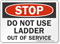 Do Not Use Ladder Out Of Service Stop Sign
